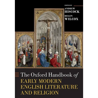 The Oxford Handbook of Early Modern English Literature and Religion