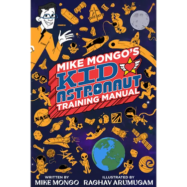 Mike Mongo's Kid Astronaut Training Manual