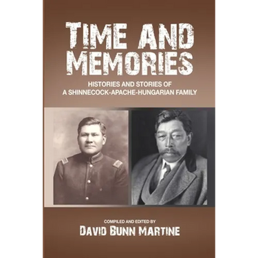 Time and Memories: Histories and Stories of a Shinnecock-Apache-Hungarian Family