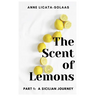 The Scent of Lemons, Part One: A Sicilian Journey