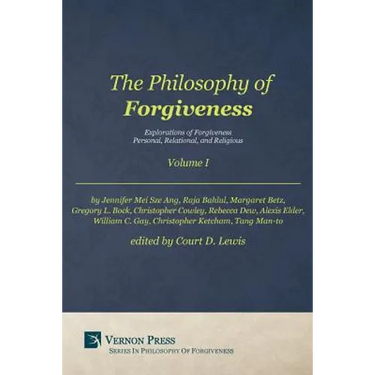 Philosophy of Forgiveness - Volume I: Explorations of Forgiveness: Personal, Relational, and Religious