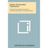 Early Economic Thought: Selections From Economic Literature Prior To Adam Smith