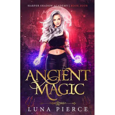 Ancient Magic: Harper Shadow Academy (Book Four)