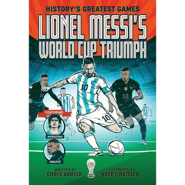 Lionel Messi's World Cup Triumph: (History's Greatest Games #1)