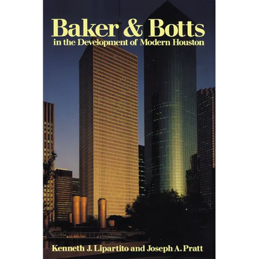 Baker & Botts in the Development of Modern Houston