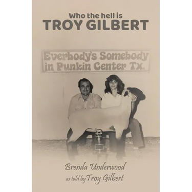 Who the Hell is Troy Gilbert?