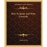 How To Speak And Write Correctly