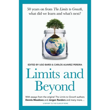Limits and Beyond: 50 years on from The Limits to Growth, what did we learn and what's next?