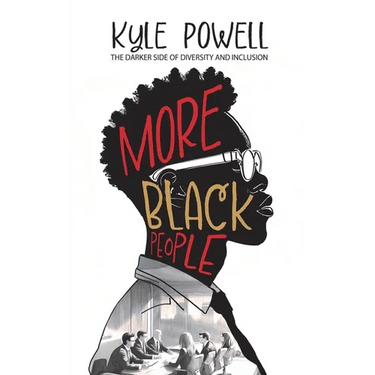 More Black People: The darker side to diversity and inclusion