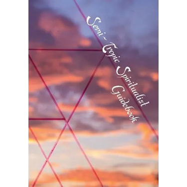 Semi-Tropic Spiritualist Guidebook