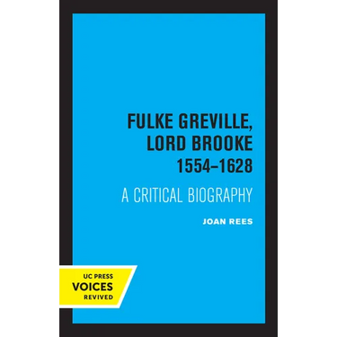 Fulke Greville, Lord Brooke 1554-1628: A Critical Biography
