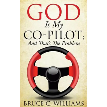 God Is My Co-Pilot; And That's The Problem