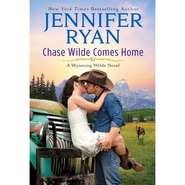 Chase Wilde Comes Home: A Wyoming Wilde Novel