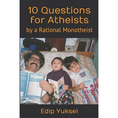 10 Questions for Atheists: by a Rational Monotheist