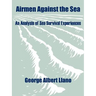 Airmen Against the Sea: An Analysis of Sea Survival Experiences