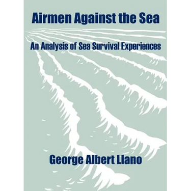 Airmen Against the Sea: An Analysis of Sea Survival Experiences