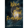 When the Dead Remember
