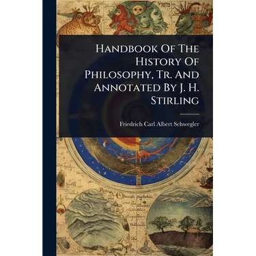 Handbook Of The History Of Philosophy, Tr. And Annotated By J. H. Stirling
