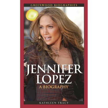 Jennifer Lopez: A Biography