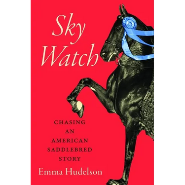 Sky Watch: Chasing an American Saddlebred Story