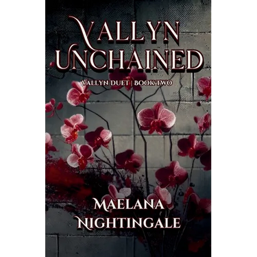 Vallyn Unchained: Vallyn Duet Book Two