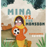 Mina vs. the Monsoon