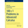 100+1 Problems in Advanced Calculus: A Creative Journey Through the Fjords of Mathematical Analysis for Beginners