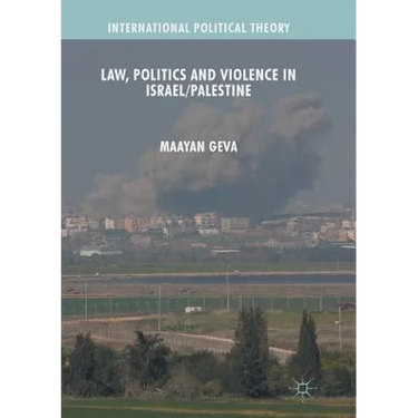 Law, Politics and Violence in Israel/Palestine