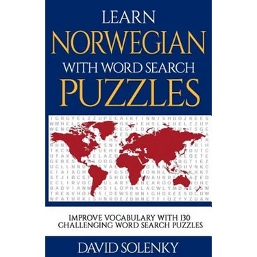 Learn Norwegian with Word Search Puzzles: Learn Norwegian Language Vocabulary with Challenging Word Find Puzzles for All Ages