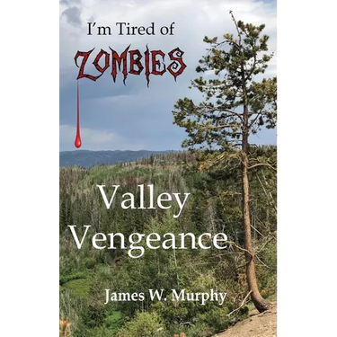 I'm Tired of Zombies: Valley Vengeance