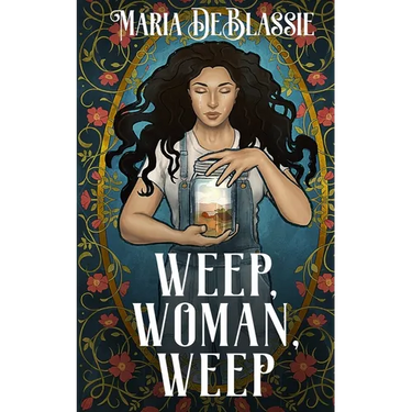 Weep, Woman, Weep: A Gothic Fairytale about Ancestral Hauntings