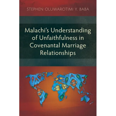 Malachi's Understanding of Unfaithfulness in Covenantal Marriage Relationships