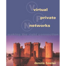 Virtual Private Networks: Making the Right Connection