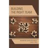 Building the Right Team: Maximizing Human Resources