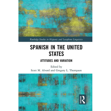 Spanish in the United States: Attitudes and Variation