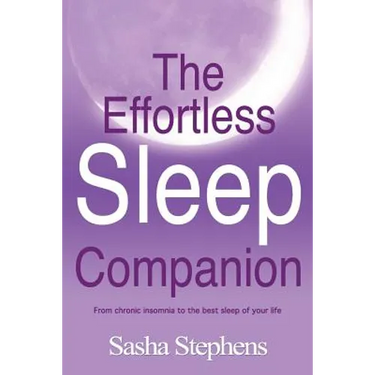 The Effortless Sleep Companion: From chronic insomnia to the best sleep of your life