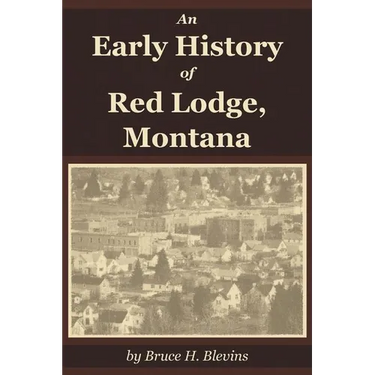 An Early History of Red Lodge, Montana