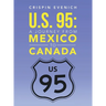 U.S. 95: A Journey from Mexico to Canada