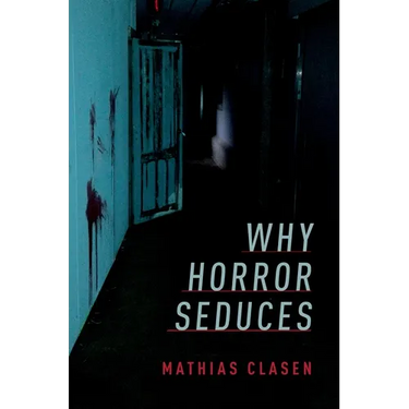 Why Horror Seduces