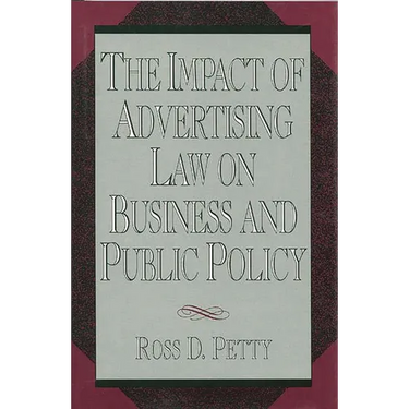 The Impact of Advertising Law on Business and Public Policy