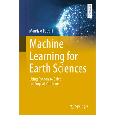 Machine Learning for Earth Sciences: Using Python to Solve Geological Problems