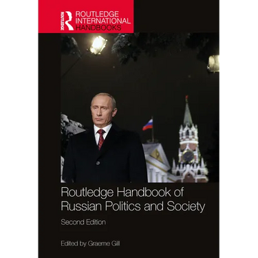 Routledge Handbook of Russian Politics and Society