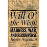 Will O' The Wisp: Madness, War and Recompense