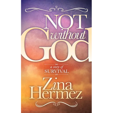 Not Without God: A Story of Survival