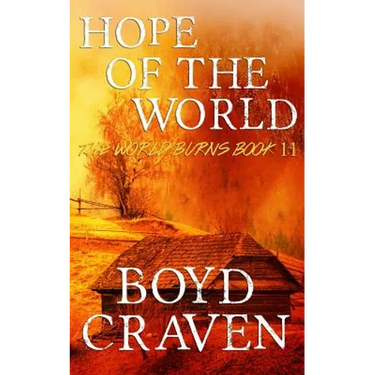 Hope Of The World: A Post-Apocalyptic Story