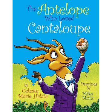 The Antelope Who Loved Cantaloupe