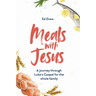 Meals with Jesus: A Journey Through Luke's Gospel for the Whole Family