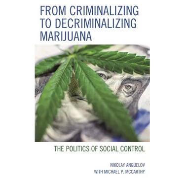 From Criminalizing to Decriminalizing Marijuana: The Politics of Social Control