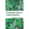Researching Creativity in Media Industries