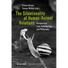 The Situationality of Human-Animal Relations: Perspectives from Anthropology and Philosophy